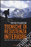 Tecniche di resistenza interiore. Come sopravvivere alla crisi della nostra società libro