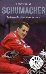 Schumacher. La leggenda di un uomo normale libro