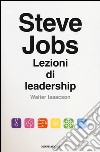 Steve Jobs. Lezioni di leadership libro di Isaacson Walter