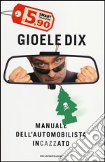 Manuale dell'automobilista incazzato