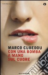 Con una bomba a mano sul cuore libro