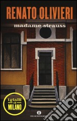 Madame Strauss. I gialli di Milano libro