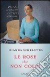 Le rose che non colsi. Psicologia dei rimpianti libro