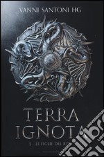 Le figlie del rito. Terra ignota. Vol. 2 libro