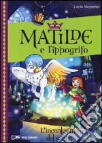 L'incantesimo del sonno. Matilde e l'ippogrifo (3) libro