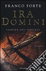 Ira Domini. Sangue sui Navigli libro