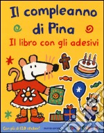 Il compleanno di Pina. Con adesivi libro