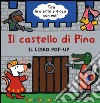 Il castello di Pina. Libro pop-up libro
