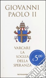 Varcare la soglia della speranza libro