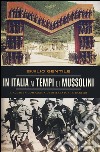 In Italia ai tempi di Mussolini. Viaggio in compagnia di osservatori stranieri libro