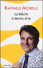 La felicità è dentro di te libro