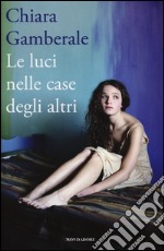 Le luci nelle case degli altri libro