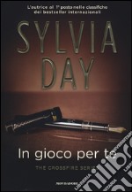 In gioco per te. The crossfire series. Vol. 4 libro