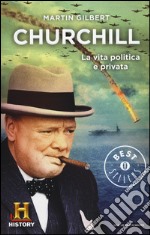 Churchill. La vita politica e privata libro usato