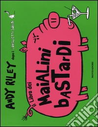 Il libro dei maialini bastardi