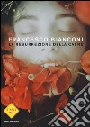 La resurrezione della carne libro di Bianconi Francesco