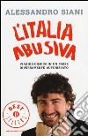 L'Italia abusiva. Viaggio comico in un paese diversamente autorizzato libro