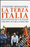 La terza Italia. Manifesto di un Paese che non si tira indietro libro