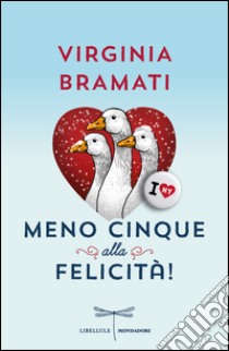Meno cinque alla felicità!, Virginia Bramati, Mondadori