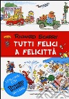 Tutti felici a Felicittà. Ediz. illustrata libro