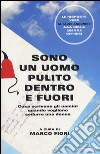 Sono un uomo pulito dentro e fuori. Cosa scrivono gli uomini quando vogliono sedurre una donna libro