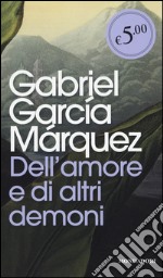 Dell'amore e di altri demoni libro