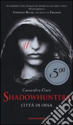 CittÃ  di ossa. Shadowhunters libro usato