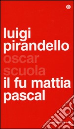 Il fu Mattia Pascal libro