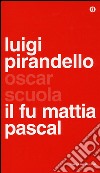 Il fu Mattia Pascal libro