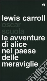 Le avventure di Alice nel paese delle meraviglie libro