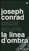 La linea d'ombra. Testo inglese a fronte libro