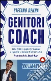 Genitori coach. Come guidare i propri figli e aiutarli a esprimere al massimo il loro potenziale libro