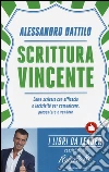 Scrittura vincente. Come scrivere con efficacia e incisività per comunicare, presentare e vendere libro di Dattilo Alessandro