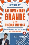 Fai diventare grande la tua piccola impresa. Manuale di business per piccoli e medi imprenditori libro di Ait Lorenzo