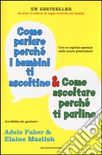 Come parlare perché i bambini ti ascoltino & come ascoltare perché ti parlino libro