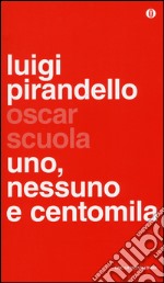 Uno, nessuno e centomila