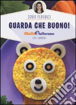 Guarda che buono! GialloZafferano per i bambini libro