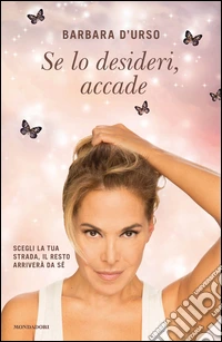 Se lo desideri, accade