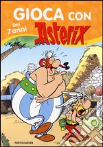 Gioca con Asterix. Ediz. illustrata libro