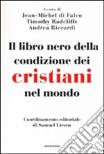 Il libro nero della condizione dei cristiani nel mondo libro