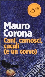 Cani, camosci, cuculi (e un corvo) libro