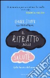 Il ritratto della salute (alla faccia del cancro) libro