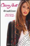 @nastilove. Diario di una fashion blogger libro