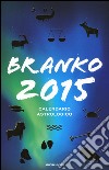 Calendario astrologico 2015. Guida giornaliera segno per segno libro di Branko