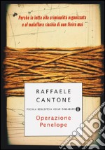 Operazione Penelope. Perché la lotta alla criminalità organizzata e al malaffare rischia di non finire mai libro