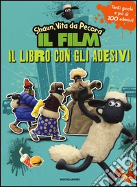 Shaun, vita da pecora. Il libro con gli adesivi libro