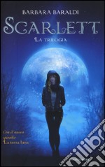 Scarlett. La trilogia: Scarlett-Il bacio del demone-La terza luna libro