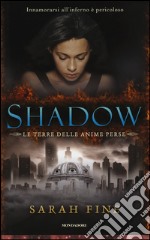 Shadow. La terra delle anime perse libro