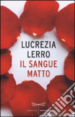 Il sangue matto libro