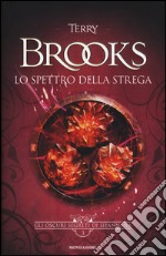 Lo spettro della strega. Gli oscuri segreti di Shannara. Vol. 3 libro